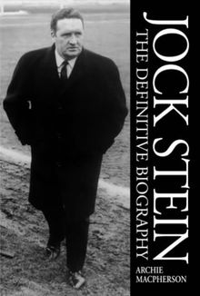 Jock Stein: The Definitive Biography