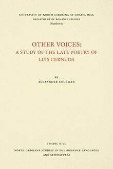 Other Voices: A Study of the Late Poetry of Luis Cernuda (North Carolina Studies in the Romance Languages and Literatures)