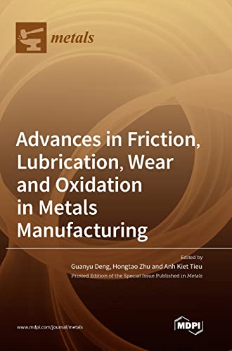 Advances in Friction, Lubrication, Wear and Oxidation in Metals Manufacturing
