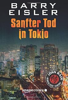 Sanfter Tod in Tokio (John Rain - herrenloser Samurai, Band 1)