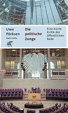 Die politische Zunge: Eine kurze Kritik der öffentlichen Rede