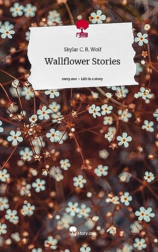 Wallflower Stories. Life is a Story - story.one