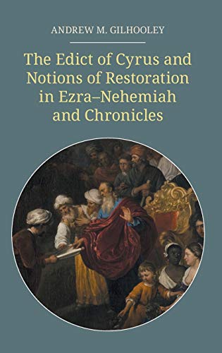 The Edict of Cyrus and Notions of Restoration in Ezra-Nehemiah and Chronicles (Hbm, Band 89)
