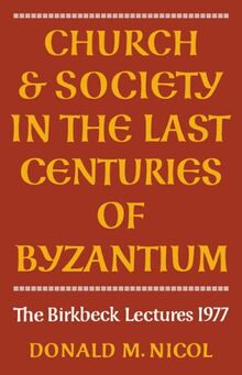 Church and Society in Byzantium (Birkbeck Lectures)