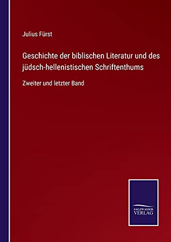 Geschichte der biblischen Literatur und des jüdsch-hellenistischen Schriftenthums: Zweiter und letzter Band