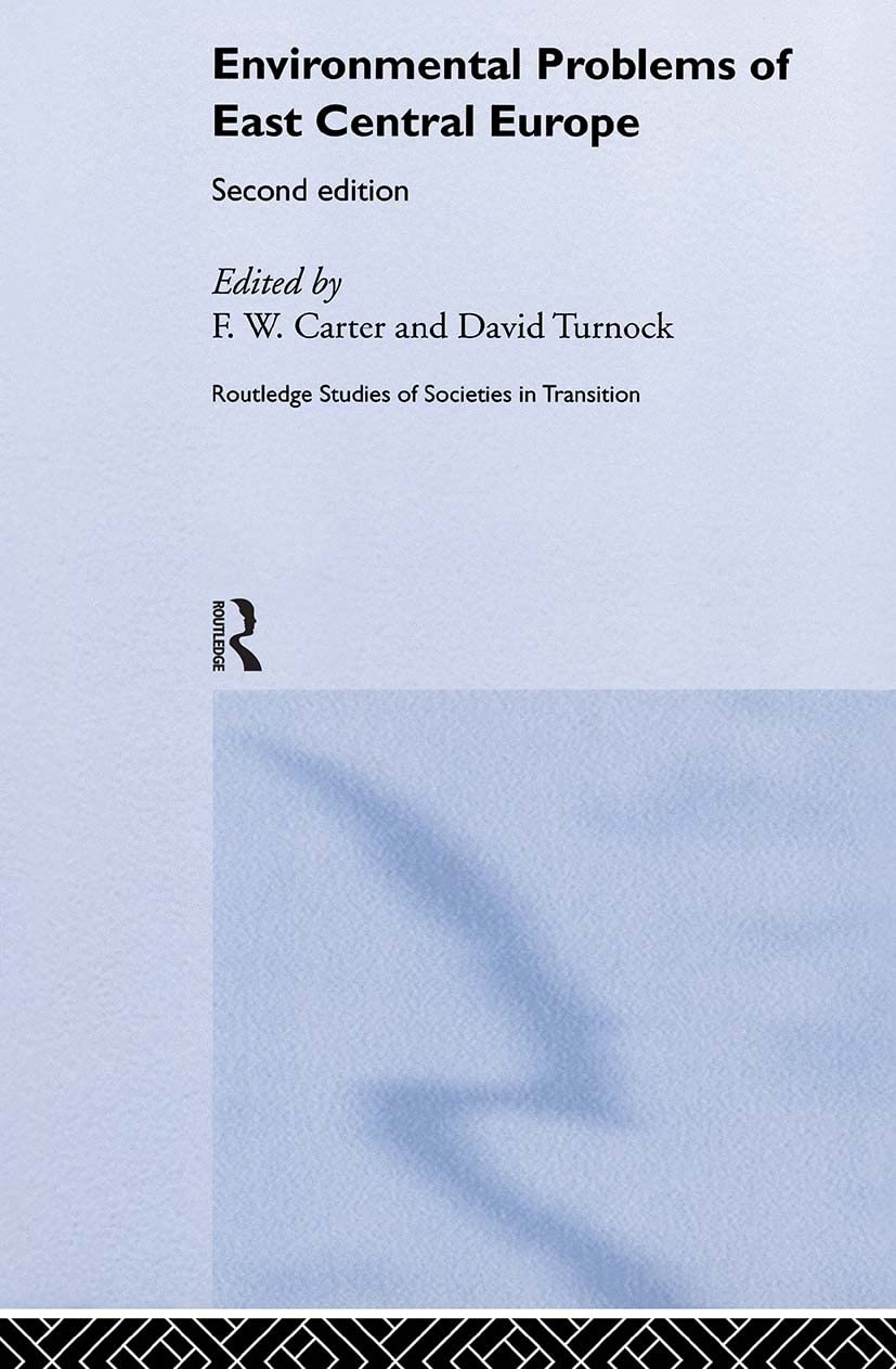 Environmental Problems in East-Central Europe (Routledge Studies of Societies in Transition)