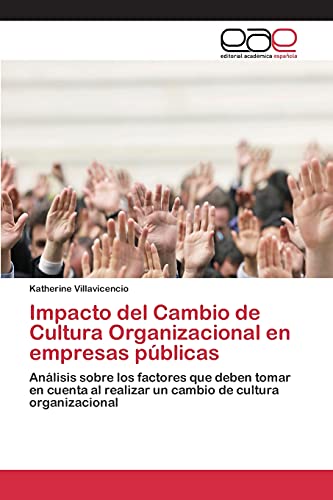 Impacto del cambio de cultura organizacional en empresas públicas: Análisis sobre los factores que deben tomar en cuenta al realizar un cambio de cultura organizacional