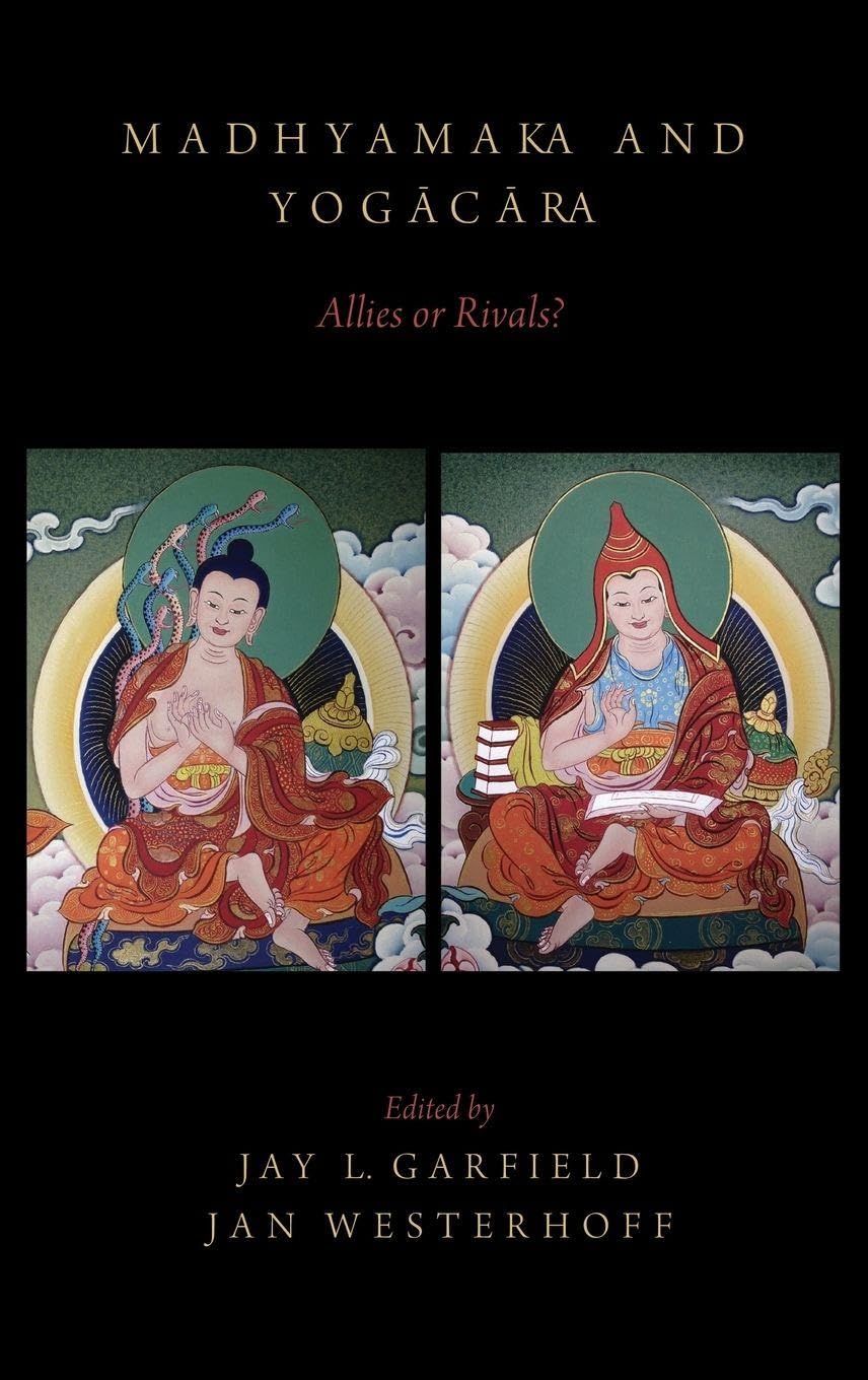 Madhyamaka and Yogacara: Allies or Rivals?