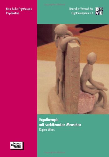 Ergotherapie mit suchtkranken Menschen - Regine Wilms Kartoniert (TB)