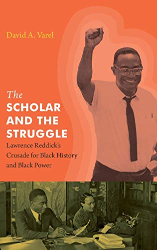 The Scholar and the Struggle: Lawrence Reddick's Crusade for Black History and Black Power