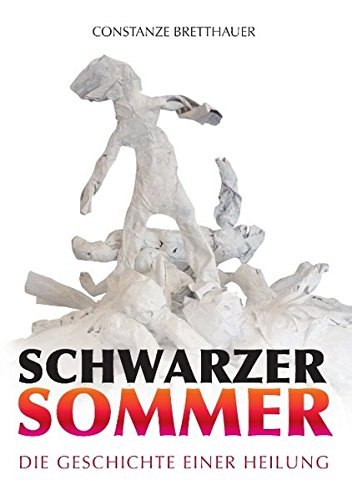 Schwarzer Sommer: Die Geschichte einer Heilung