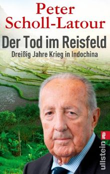 Der Tod im Reisfeld: Dreißig Jahre Krieg in Indochina