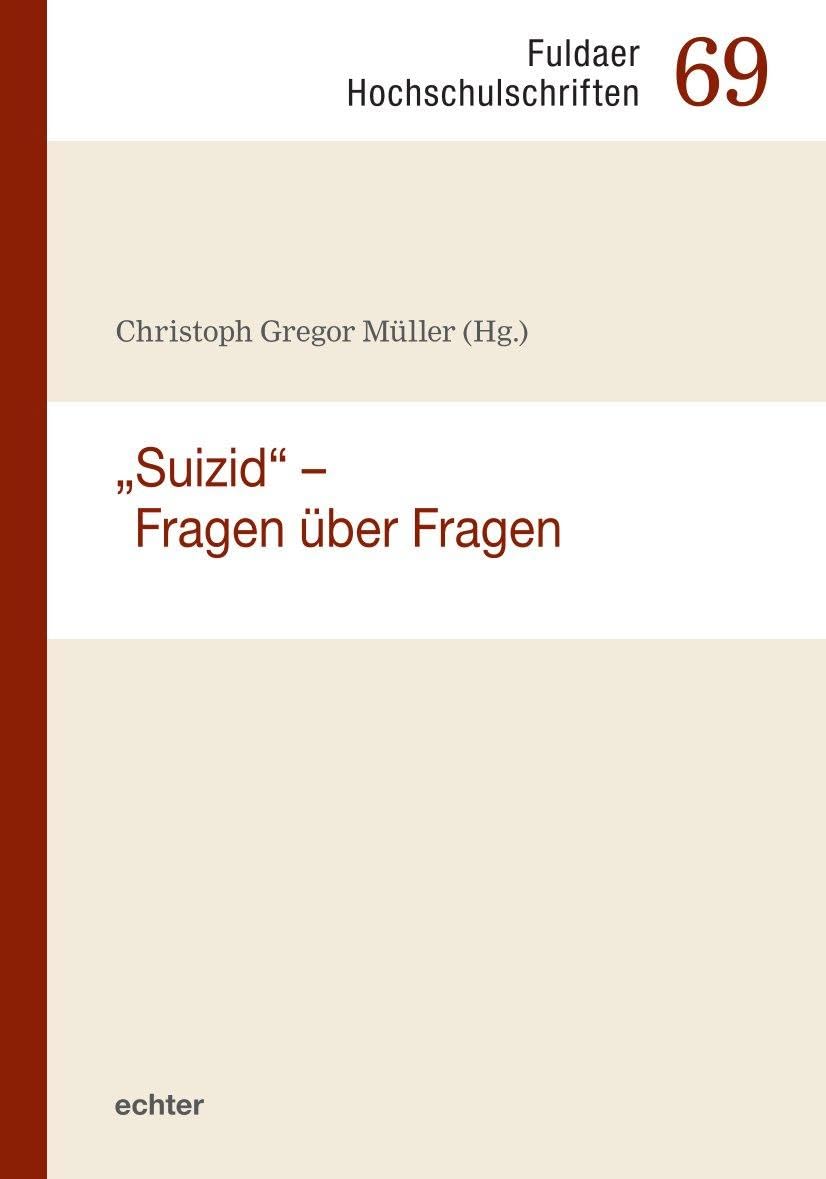 „Suizid“ – Fragen über Fragen (Fuldaer Hochschulschriften)