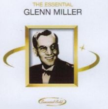 The Essential Glenn Miller