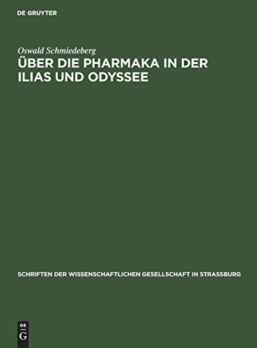 Über die Pharmaka in der Ilias und Odyssee (Schriften der Wissenschaftlichen Gesellschaft in Straßburg, 36, Band 36)