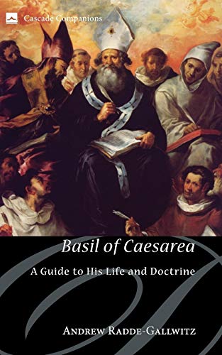 Basil of Caesarea: A Guide to His Life and Doctrine (Cascade Companions, Band 16)