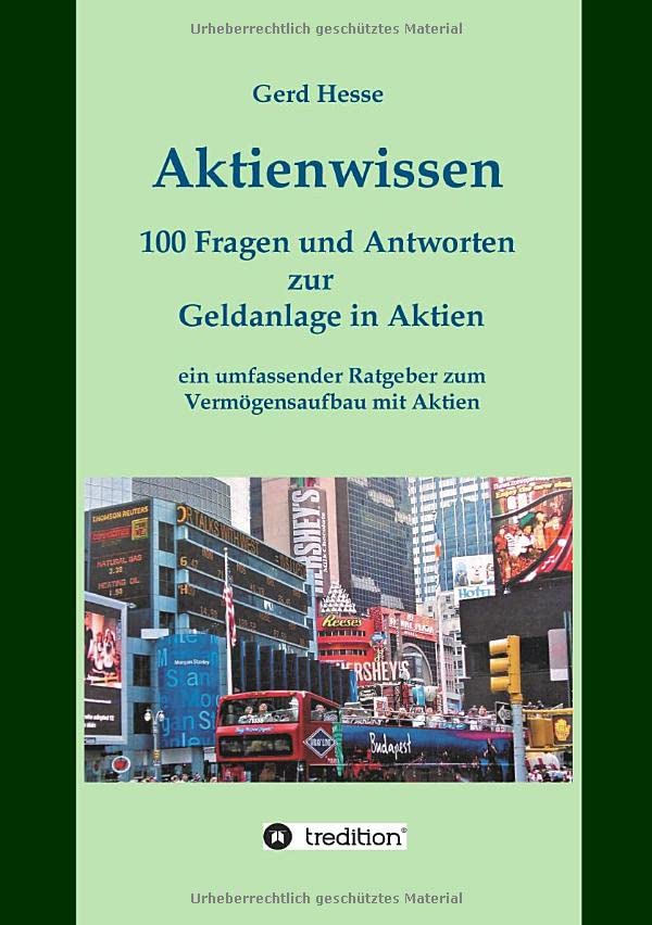 Aktienwissen, Themen: Aktien-Börse-Geldanlage-Geldanlage in Aktien-Börsenwissen-Inflation-Währungsreform: 100 Fragen und Antworten zur Geldanlage in ... Ratgeber zum Vermögensaufbau mit Aktien