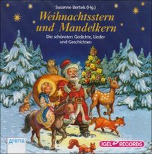 Weihnachtsstern und Mandelkern: Die schönsten Gedichte, Lieder und Geschichten