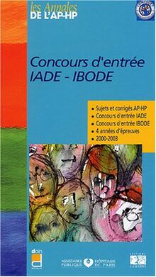 Concours d'entrée IADE, IBODE : sujets et corrigés 2000-2003 : 4 années d'épreuves