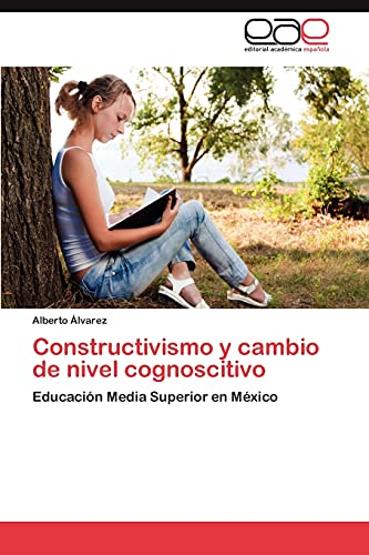 Constructivismo y cambio de nivel cognoscitivo: Educación Media Superior en México