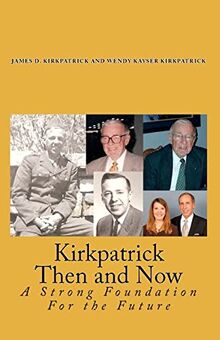 Kirkpatrick Then and Now: A Strong Foundation For the Future