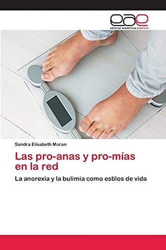 Las pro-anas y pro-mías en la red: La anorexia y la bulimia como estilos de vida