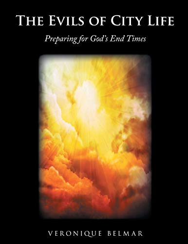 The Evils of City Life: Preparing for God’s End Times