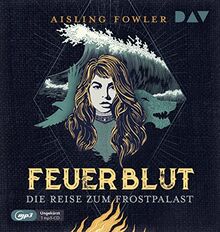 Feuerblut – Teil 2: Die Reise zum Frostpalast: Ungekürzte Lesung mit Rainer Strecker (1 mp3-CD) (Die Feuerblut-Trilogie)