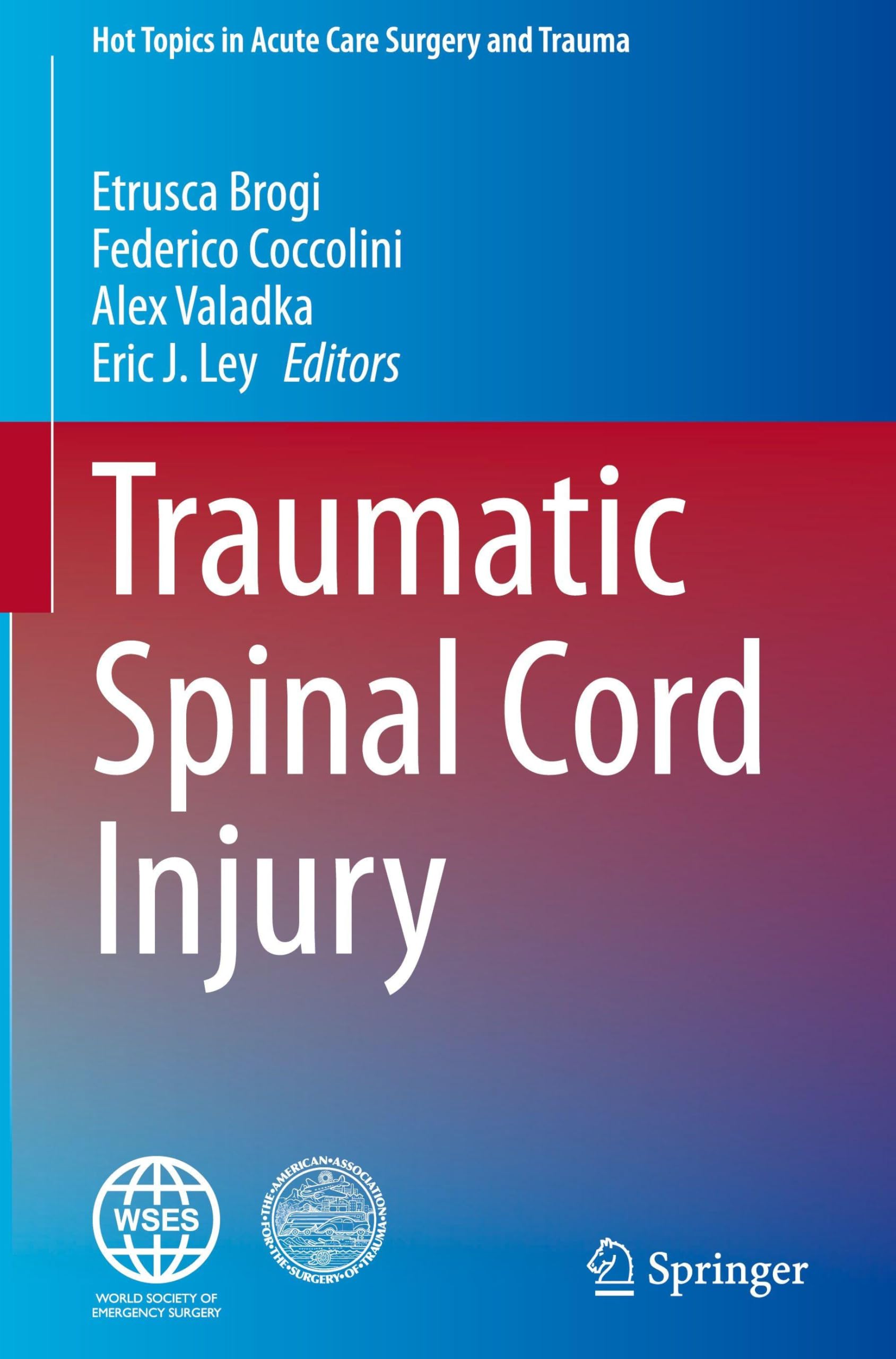 Traumatic Spinal Cord Injury: DE (Hot Topics in Acute Care Surgery and Trauma)