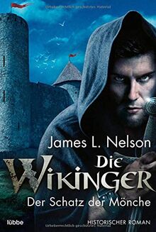 Die Wikinger - Der Schatz der Mönche: Historischer Roman (Nordmann-Saga, Band 7)