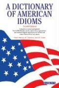 A Dictionary of American Idioms (Barron's Dictionary of American Idioms)