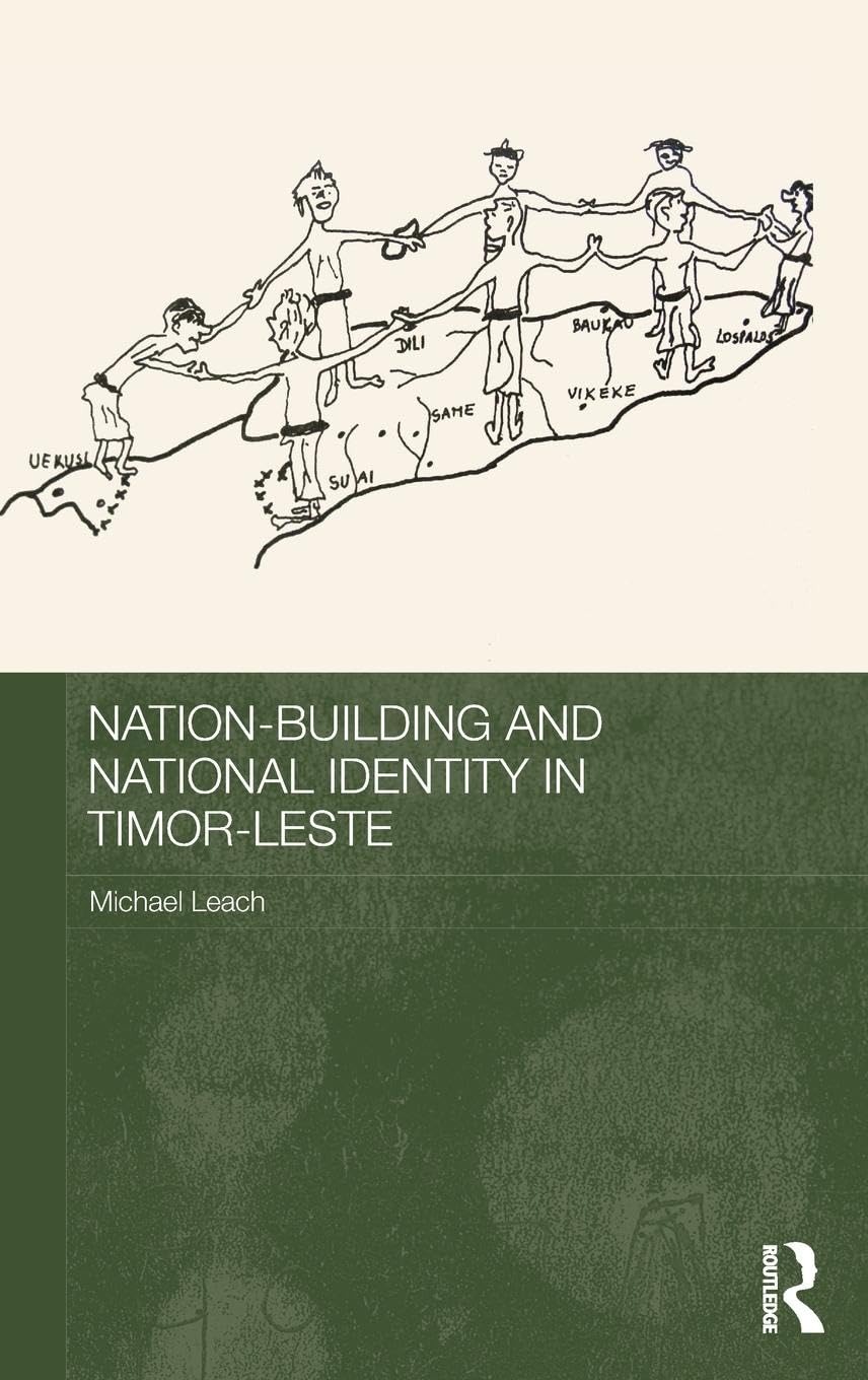 Nation-Building and National Identity in Timor-Leste (Routledge Contemporary Southeast Asia)