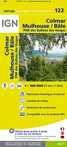 IGN 1 : 100 000 Colmar Mulhouse Bâle: Top 100 Tourisme et Découverte. Patrimoine historique et naturel / Courbes de niveau / Routes et chemins / Itinéaires de randonnée / Compatible GPS