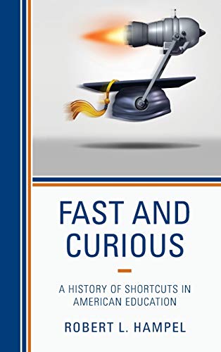 Fast and Curious: A History of Shortcuts in American Education