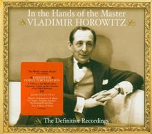 Vladimir Horowitz - In the Hands of the Master