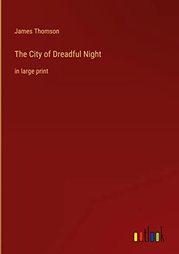 The City of Dreadful Night: in large print