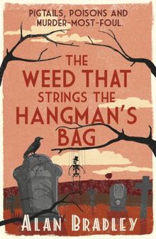 Weed That Strings the Hangman's Bag (Flavia De Luce Mystery)