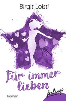 Für immer lieben: Roman