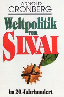 Weltpolitik vom Sinai im 20. Jahrhundert: Ein Blick in die Werkstatt der unsichtbaren Väter