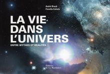 La vie dans l'Univers : entre mythes et réalités