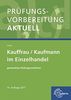 Prüfungsvorbereitung aktuell - Kauffrau/Kaufmann im Einzelhandel: gestrecktes Prüfungsverfahren