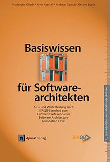 Basiswissen für Softwarearchitekten: Aus- und Weiterbildung nach iSAQB-Standard zum Certified Professional for Software Architecture - Foundation Level