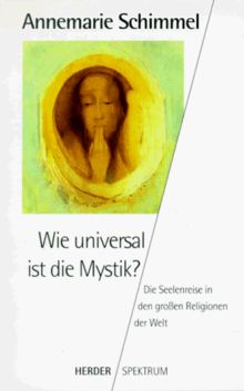 Wie universal ist die Mystik? Die Seelenreise in den großen Religionen der Welt