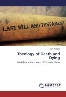 Theology of Death and Dying: Bio-Ethics in the context of Terminal Illness