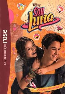 Soy Luna 03 - Amour ou amitié ? von Walt Disney | Buch | Zustand gut