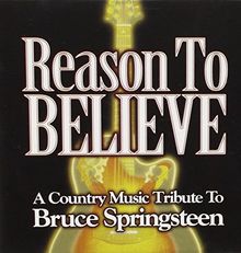 Reason to Believe: a Country Music Tribute to Bruc