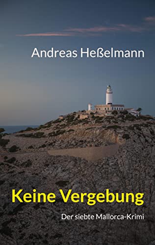 Keine Vergebung: Der siebte Mallorca-Krimi