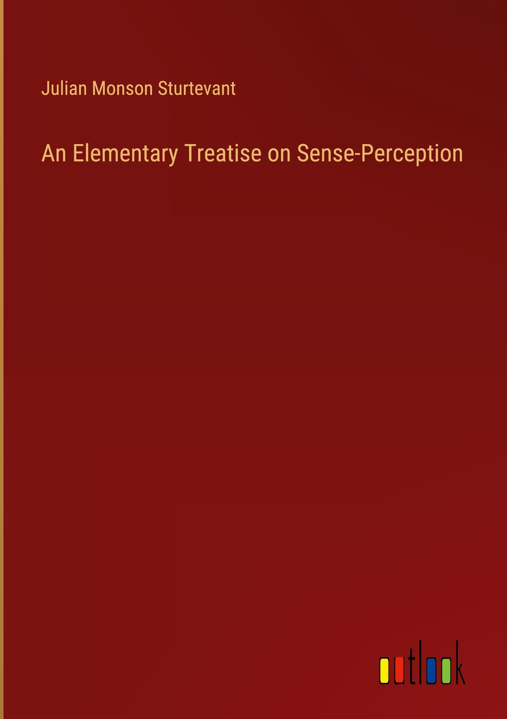 An Elementary Treatise on Sense-Perception