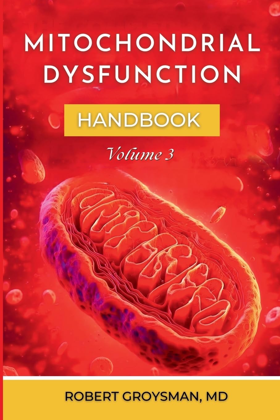 The Complete Long Covid Handbook: Volume 3 Mitochondria