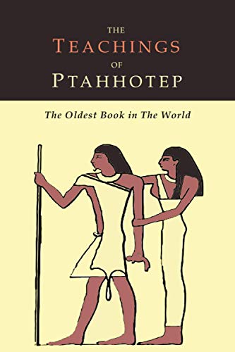 The Teachings of Ptahhotep: The Oldest Book in the World